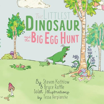 The Littlest Dinosaur And The Big Egg Hunt by Steven Kothlow 9781738074457