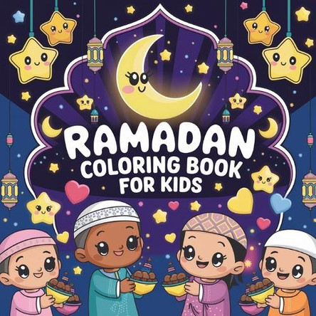 Ramadam Coloring Book for Kids: Simple Coloring Book for Kids, Large Print Coloring Books, Religious Coloring Book for Children by Laura Bidden 9785751826758