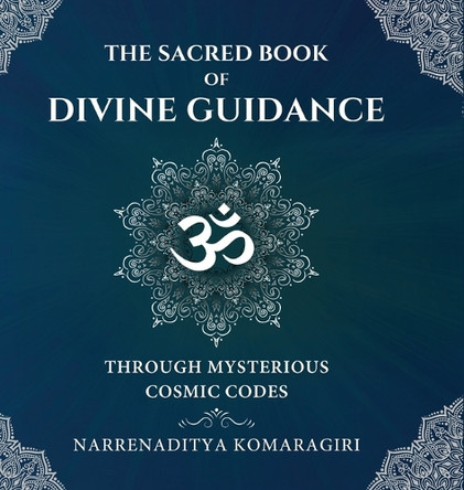 The Sacred Book of Divine Guidance (Full Colour) by Narrenaditya Komaragiri 9789334167245