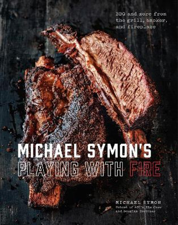 Michael Symon's BBQ: BBQ and More from the Grill, Smoker, and Fireplace by Michael Symon