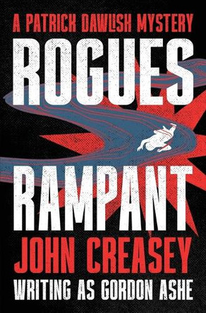 Rogues Rampant: Volume 11 by John Creasey 9781504098151
