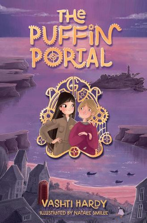 The Puffin Portal: Volume 2 by Vashti Hardy 9781454958550