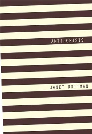 Anti-Crisis by Janet Roitman