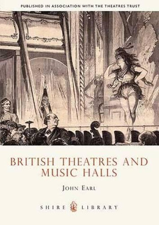 British Theatres and Music Halls by John Earl 9780747806271
