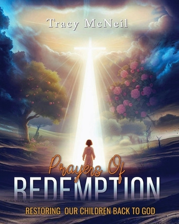 Prayers of Redemption by Tracy McNeil 9798895463215