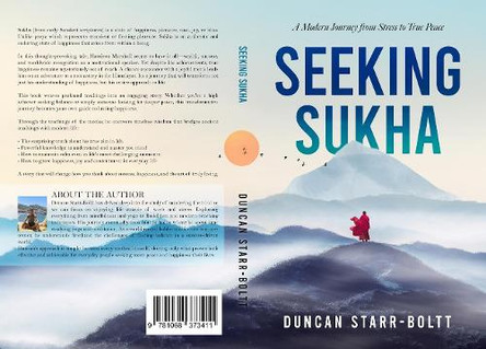 Seeking Sukha: A Journey to self mastery and lasting happiness 9781068373411