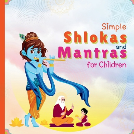 Simple Shlokas and Mantras for Children: Learn about Indian Gods and Goddesses, Improve Memory and Reduce Anxiety by Earth Ras Publications 9781068379307