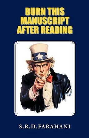 Burn This Manuscript After Reading by S R D Farahani 9781482881394