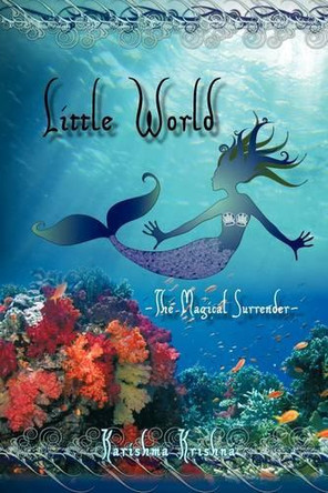 Little World -- The Magical Surrender by Karishma Krishna 9781606936146