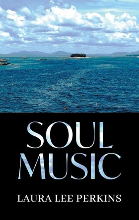 Soul Music by Laura Lee Perkins 9781646627127