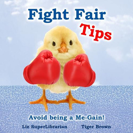 Fight Fair Tips by Liz SuperLibrarian 9781763771222