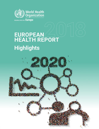 European Health Report 2018: more than numbers - evidence for all. Highlights 9789289053440