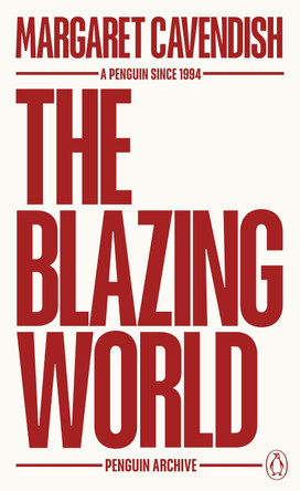 The Blazing World by Margaret Cavendish 9780241746813