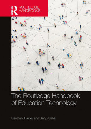 The Routledge Handbook of Education Technology by Santoshi Halder 9781032276199