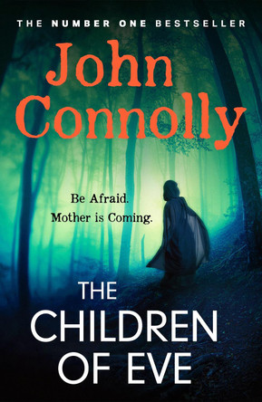The Children of Eve: A Charlie Parker Thriller by John Connolly 9781529391923