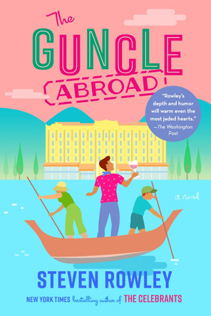The Guncle Abroad by Steven Rowley 9780593540473
