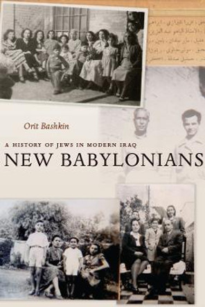 New Babylonians: A History of Jews in Modern Iraq by Orit Bashkin