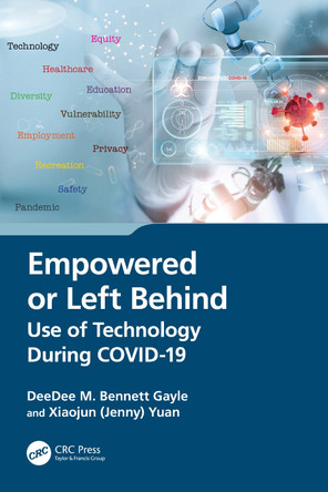Empowered or Left Behind: Use of Technology During COVID-19 by DeeDee M. Bennett Gayle 9781032335001