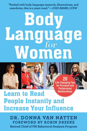 Body Language for Women: Learn to Read People Instantly and Increase Your Influence by Dr. Donna Van Natten 9781510751217