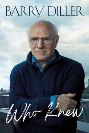 Who Knew by Barry Diller 9781668096871