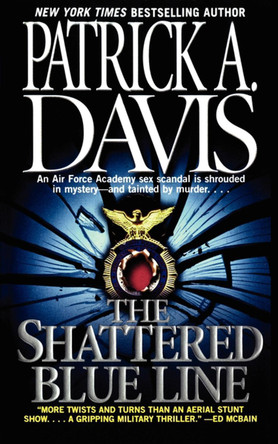 The Shattered Blue Line by Patrick A. Davis 9781451612868