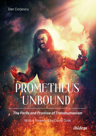 Prometheus Unbound: The Perils and Promises of Transhumanism by  9783838216980