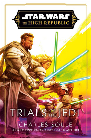 Star Wars: Trials of the Jedi (The High Republic) by Charles Soule 9780593723524