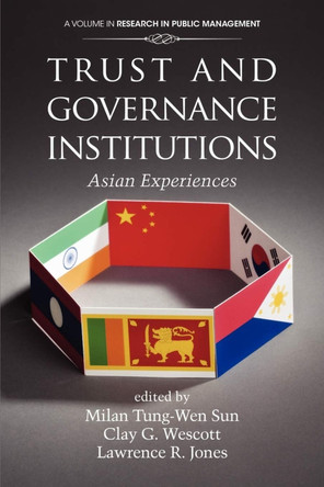Trust and Governance Institutions: Asian Experiences by Milan Tung-Wen Sun 9781617359484