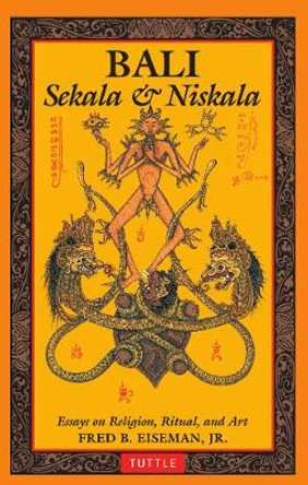 Bali: Sekala & Niskala: Essays on Religion, Ritual, and Art by Fred B. Eiseman