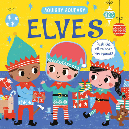 Squishy Squeaky Elves by Louise Anglicas 9781835093412