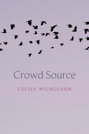 Crowd Source by Cecily Nicholson 9781772016581