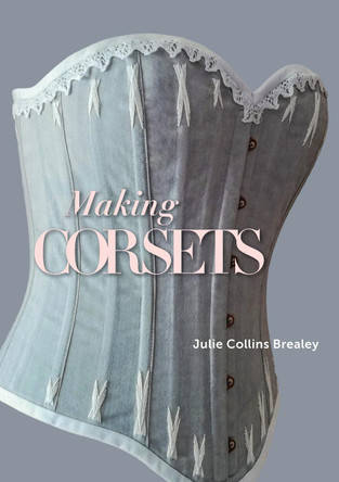 Making Corsets by Julie Collins Brealey 9781785008207
