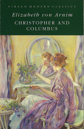 Christopher And Columbus: A Virago Modern Classic by Elizabeth von Arnim 9781853817489