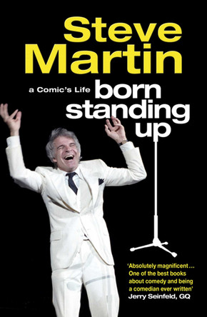 Born Standing Up: A Comic's Life by Steve Martin 9781847391483
