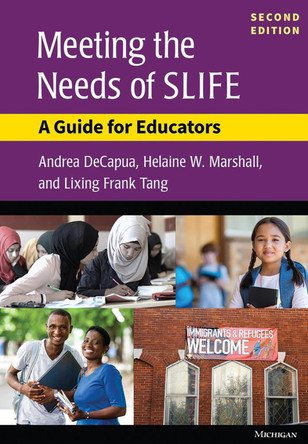 Meeting the Needs of SLIFE: A Guide for Educators by Andrea DeCapua 9780472037711