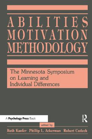 Abilities, Motivation and Methodology: The Minnesota Symposium on Learning and Individual Differences by Ruth Kanfer