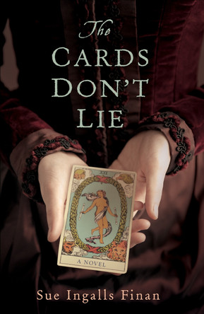 The Cards Don't Lie: A Novel by Sue Ingalls Finan 9781631524516