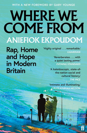 Where We Come From: Rap, Home & Hope in Modern Britain by Aniefiok Ekpoudom 9780571363261