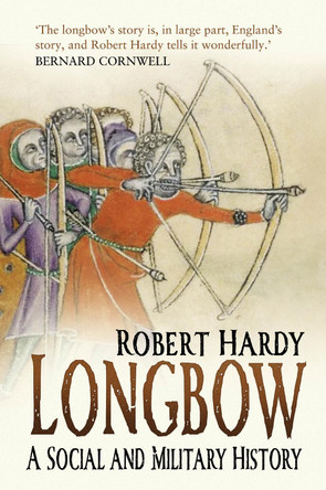 Longbow: A Social and Military History by Robert Hardy 9781803998022