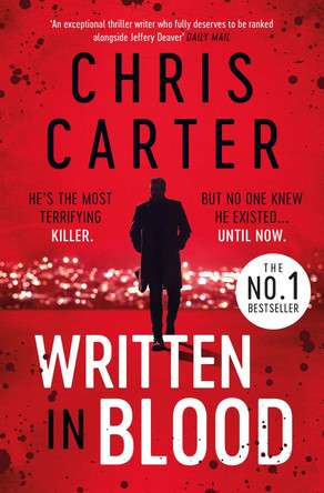 Written in Blood: The Sunday Times Number One Bestseller by Chris Carter 9781471198434