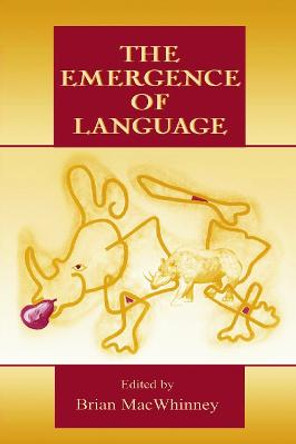 The Emergence of Language by Brian MacWhinney