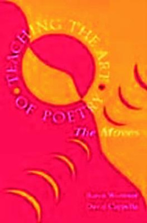 Teaching the Art of Poetry: The Moves by Baron Wormser