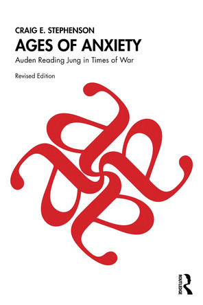 Ages of Anxiety: Auden Reading Jung in Times of War by Craig E. Stephenson 9781041030638