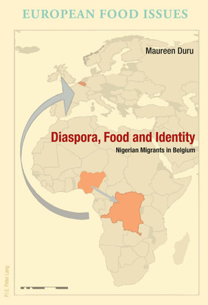 Diaspora, Food and Identity: Nigerian Migrants in Belgium by Maureen Duru 9782807601307