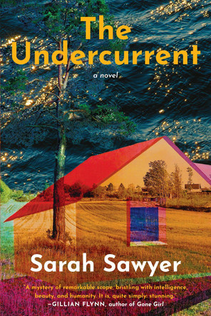 The Undercurrent: A Novel by Sarah Sawyer 9781958506431