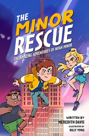 The Minor Rescue: The Amazing Adventures of Noah Minor, Book 2 by Meredith Davis 9780593445372