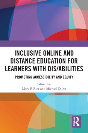 Inclusive Online and Distance Education for Learners with Dis/abilities: Promoting Accessibility and Equity by Mary F. Rice 9781032534510