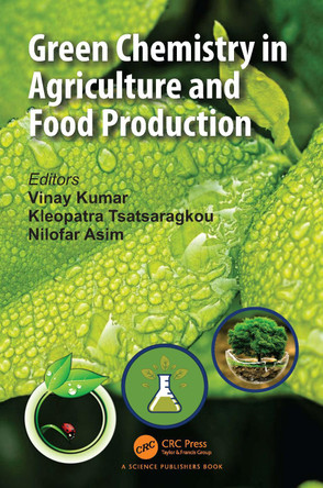 Green Chemistry in Agriculture and Food Production by Vinay Kumar 9781032433752