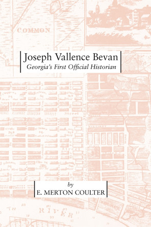 Joseph Vallence Bevan: Georgia's First Official Historian by  9780820335315