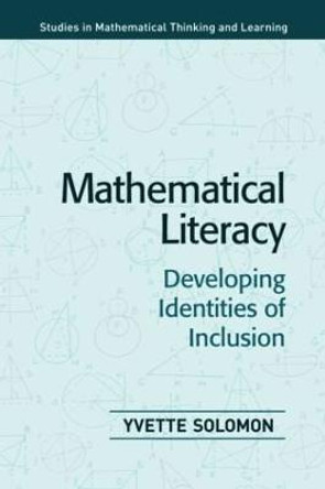 Mathematical Literacy: Developing Identities of Inclusion by Yvette Solomon